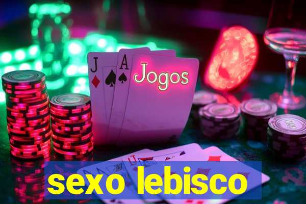 sexo lebisco